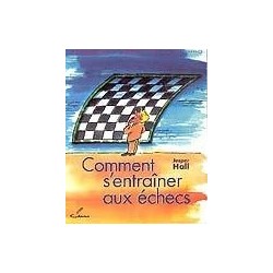 Comment s'entrainer aux echecs - Hall
